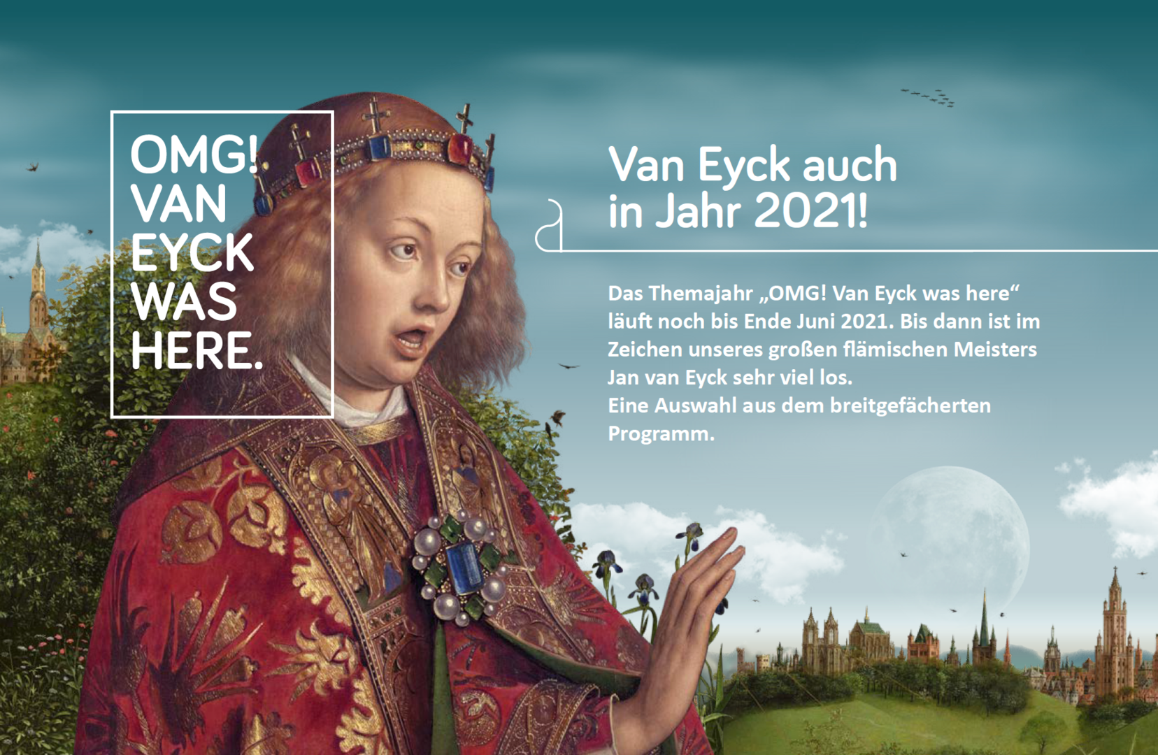 OMG! Van Eyck was here. Auch in Jahr 2021!